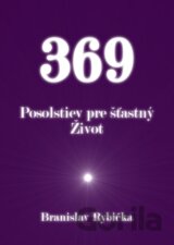 369 Posolstiev pre šťastný Život