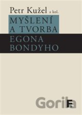 Myšlení a tvorba Egona Bondyho