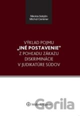Výklad pojmu „iné postavenie“ z pohľadu zákazu diskriminácie v judikatúre súdov