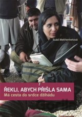 Řekli, abych přišla sama