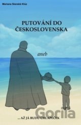 Putování do Československa aneb až já budu chlapeček
