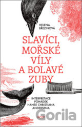 Slavíci, mořské víly a bolavé zuby