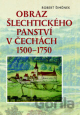 Obraz šlechtického panství v Čechách 1500–1750