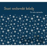 Staré terchovské koledy: Zo srdca úprimného