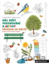 Můj sešit pozorování a aktivit: Příroda ve městě