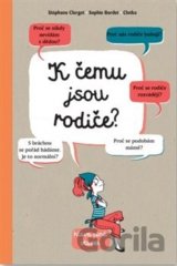 K čemu jsou rodiče?