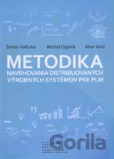 Metodika navrhovania distribuovaných výrobných systémov pre PLM