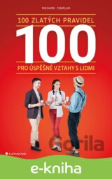 100 zlatých pravidel pro úspěšné vztahy s lidmi