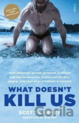 What Doesn't Kill Us