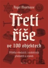 Třetí říše ve 100 objektech