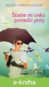 Šťastie mi uniká pomedzi prsty