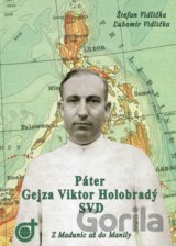 Páter Gejza Holobradý SVD