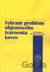 Vybrané problémy objemového tvárnenia kovov
