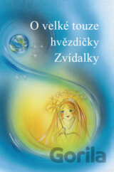 O velké touze hvězdičky Zvídalky