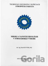 Mikro a nanotechnológie v strojárskej výrobe