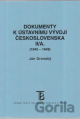 Dokumenty k ústavnímu vývoji Československa II/A. (1945-1948)