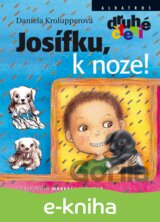 Josífku, k noze!
