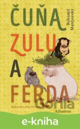 Čuňa, Zulu a Ferda