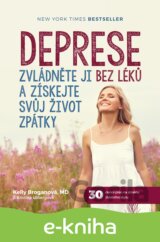 Deprese: Zvládněte ji bez léků a získejte svůj život zpátky