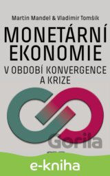 Monetární ekonomie v období krize a konvergence