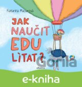 Jak naučit Edu lítat?