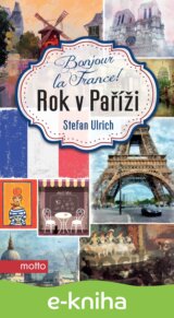 Bonjour la France! Rok v Paříži