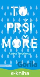 To prší moře