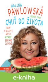 Chuť do života. Rady a recepty, abyste nezabili sebe ani ostatní