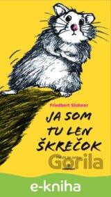 Ja som tu len škrečok