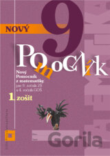 Nový pomocník z matematiky 9 pre 9. ročník ZŠ a 4. ročník GOŠ - 1. zošit