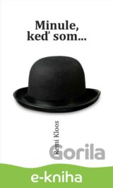 Minule, keď som...