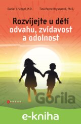 Rozvíjejte u dětí odvahu, zvídavost a odolnost