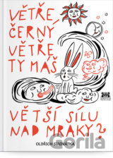 Větře černý větře ty máš větší sílu nad mraky?