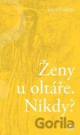 Ženy u oltáře. Nikdy?