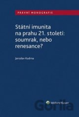Státní imunita na prahu 21. století: soumrak, nebo renesance?