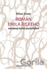 Román Emila Rilkeho nalezený mimo pozůstalost