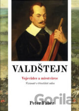 Valdštejn - Vojevůdce a mírotvůrce