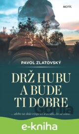 Drž hubu a bude ti dobre
