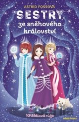 Sestry ze sněhového království: Křišťálová růže