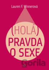 (Holá) pravda o sexe