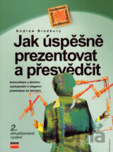 Jak úspěšně prezentovat a přesvědčit