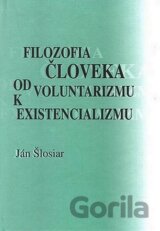 Filozofia človeka od voluntarizmu k existencializmu