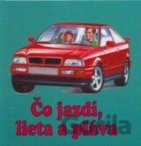 Čo jazdí, lieta a pláva