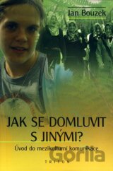 Jak se domluvit s jinými?