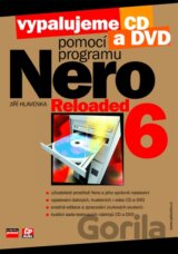 Vypalujeme CD a DVD pomocí programu NERO 6 RELOADED