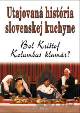 Utajovaná história slovenskej kuchyne