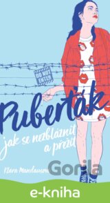 Puberťák. Jak se nezbláznit a přežít