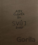Aby člověk žil svůj život