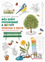 Môj zošit pozorovania a aktivít: Príroda v meste