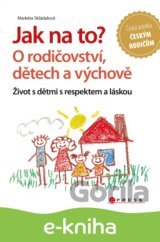 Jak na to? O rodičovství, dětech a výchově
